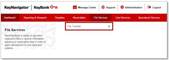 Screenshot showing: You can access File Transfer by clicking on the File Services section at the top of the KeyNavigator page. Then click on File Transfer.